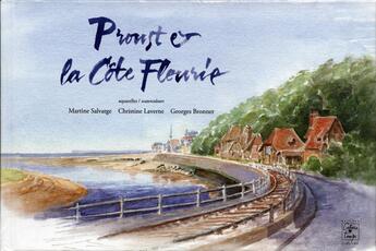 Couverture du livre « Proust et la côte fleurie ; aquarelles » de Christine Laverne et Georges Bronner et Martine Salvatge aux éditions Cahiers Du Temps