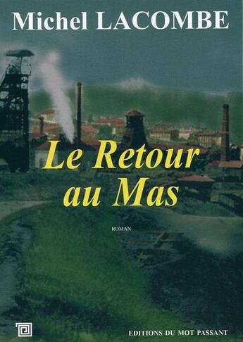 Couverture du livre « Le retour au Mas » de Michel Lacombe aux éditions Editions Du Mot Passant