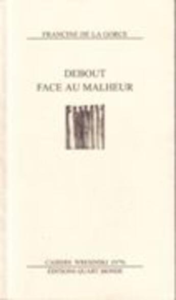 Couverture du livre « Debout face au malheur » de Francine De La Gorce aux éditions Quart Monde