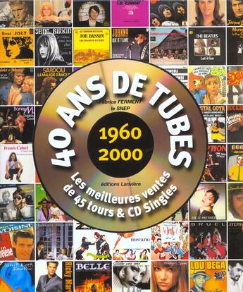Couverture du livre « 40 Ans De Tubes En Or » de Fabrice Ferment et Snep aux éditions Lariviere