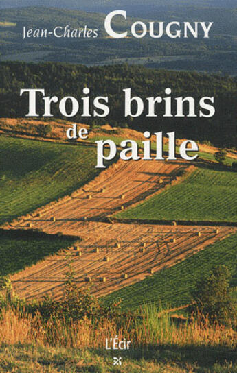 Couverture du livre « Trois brins de paille » de Jean-Charles Cougny aux éditions Ecir