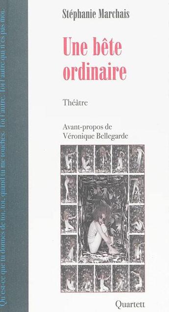 Couverture du livre « Une bête ordinaire » de Stephanie Marchais aux éditions Quartett