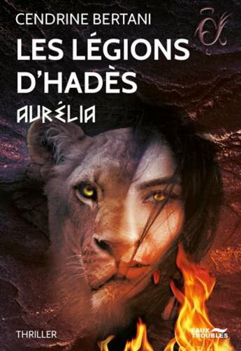 Couverture du livre « Les légions d'Hadès ; Aurélia » de Cendrine Bertani aux éditions Eaux Troubles