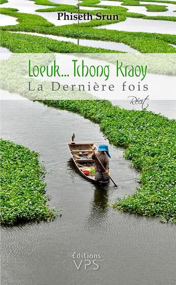 Couverture du livre « Loeuk... Tchong Kraoy ; la dernière fois » de Phiseth Srun aux éditions Vps