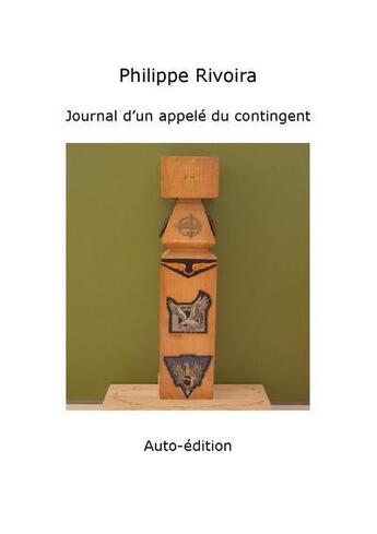 Couverture du livre « Journal d'un appele du contingent » de Philippe Rivoira aux éditions Philippe Rivoira