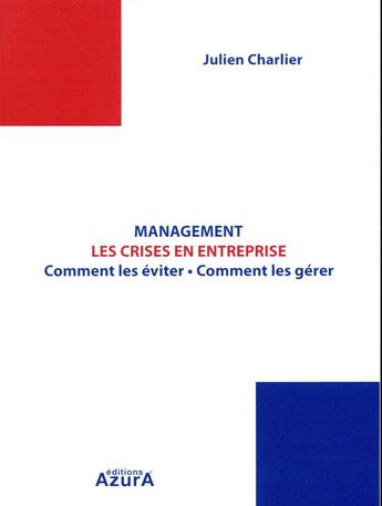 Couverture du livre « Management ; les crises en entreprise » de Julien Charlier aux éditions Azura