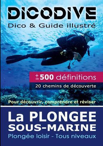 Couverture du livre « Dicodive ; pour découvrir, comprendre et réviser la plongée » de Pascal Vleugels aux éditions Vleugels