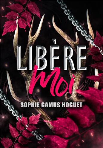 Couverture du livre « Libère-Moi » de Camus Hoguet Sophie aux éditions Sophie Camus Hoguet