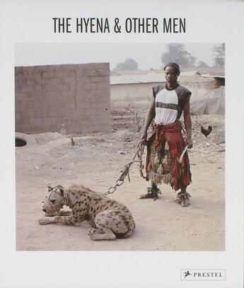 Couverture du livre « The hyena and other men » de Pieter Hugo et Adetokunbo Abiola aux éditions Prestel