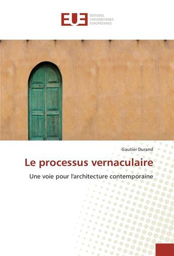 Couverture du livre « Le processus vernaculaire » de Durand Gautier aux éditions Editions Universitaires Europeennes