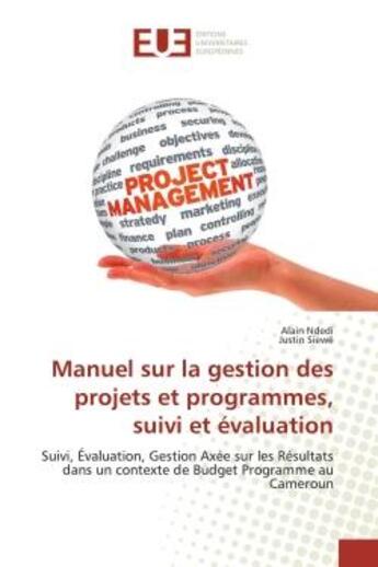 Couverture du livre « Manuel sur la gestion des projets et programmes, suivi et evaluation - suivi, evaluation, gestion ax » de Ndedi/Siewe aux éditions Editions Universitaires Europeennes