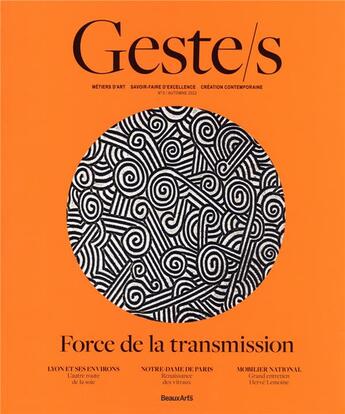 Couverture du livre « Geste/s : la transmission des savoir-faire - metiers d art, savoir-faire d'excellence, creation cont » de  aux éditions Beaux Arts Editions