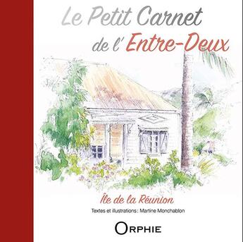 Couverture du livre « Le petit carnet de l'Entre-Deux » de Martine Monchablon aux éditions Orphie