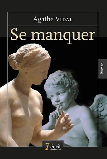 Couverture du livre « Se manquer » de Vidal Agathe aux éditions 7 Ecrit