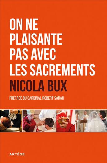 Couverture du livre « On ne plaisante pas avec les sacrements » de Nicolas Bux aux éditions Artege