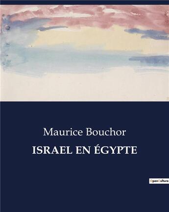 Couverture du livre « ISRAEL EN ÉGYPTE » de Maurice Bouchor aux éditions Culturea