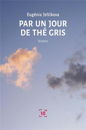 Couverture du livre « Par un jour de the gris » de Eugenia Jeltikova aux éditions Cent Mille Milliards