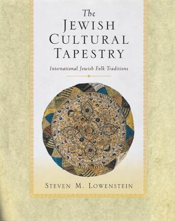 Couverture du livre « The Jewish Cultural Tapestry: International Jewish Folk Traditions » de Lowenstein Steven M aux éditions Oxford University Press Usa