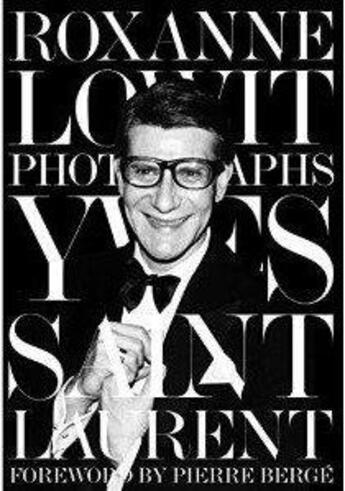 Couverture du livre « Roxanne lowit yves saint laurent » de Roxanne Lowit aux éditions Thames & Hudson