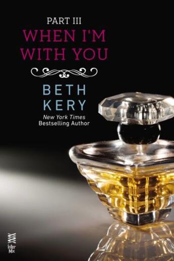 Couverture du livre « When I'm With You Part III » de Beth Kery aux éditions Penguin Group Us