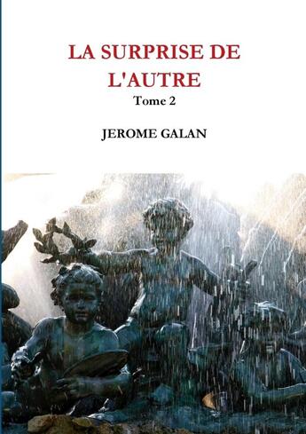 Couverture du livre « La surprise de l'autre t.2 » de Jerome Galan aux éditions Lulu