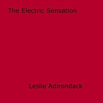 Couverture du livre « The Electric Sensation » de Leslie Adirondack aux éditions Epagine