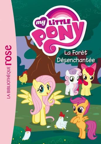 Couverture du livre « My Little Pony t.5 ; la forêt désenchantée » de  aux éditions Hachette Jeunesse