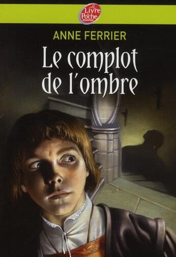 Couverture du livre « Le complot de l'ombre » de Ferrier-A aux éditions Le Livre De Poche Jeunesse