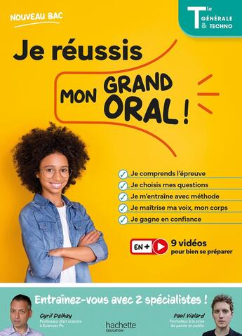 Couverture du livre « Je réussis mon Grand Oral !Terminale générale et technologique » de Cyril Delhay et Anne-Gaelle Poirier et Paul Vialard aux éditions Hachette Education