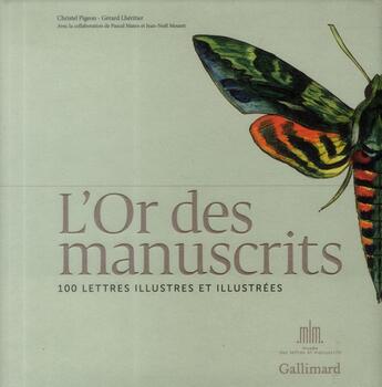 Couverture du livre « L'or des manuscrits ; 100 lettres illustres et illustrées » de Christel Pigeon et Gerard Lheritier aux éditions Gallimard