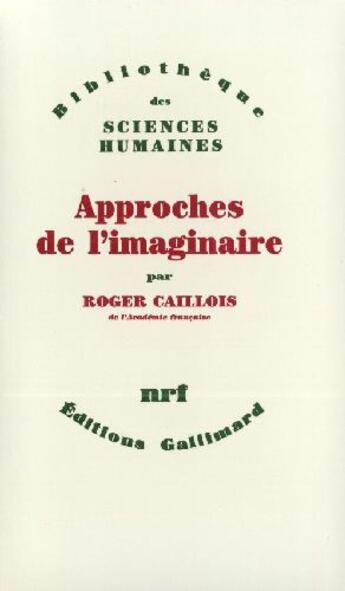 Couverture du livre « Approches de l'imaginaire » de Roger Caillois aux éditions Gallimard