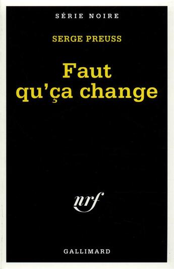 Couverture du livre « Faut qu'ça change » de Serge Preuss aux éditions Gallimard