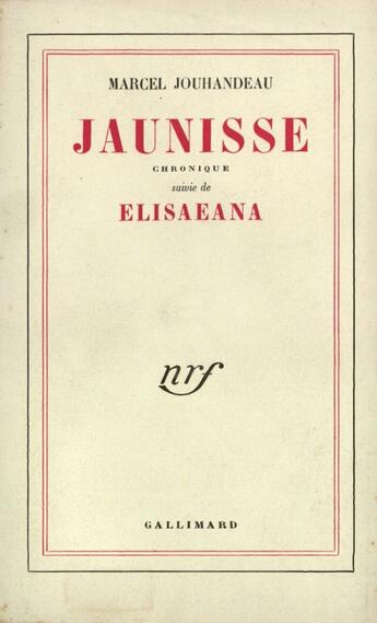 Couverture du livre « Jaunisse/Elisaeana » de Marcel Jouhandeau aux éditions Gallimard