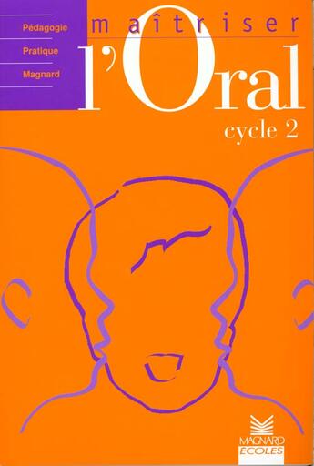 Couverture du livre « Maîtriser l'oral ; cycle 2 » de  aux éditions Magnard