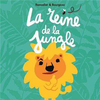 Couverture du livre « La reine de la jungle » de Ramadier/Bourgeau aux éditions Ecole Des Loisirs