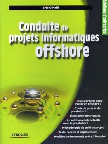 Couverture du livre « Conduite de projets informatiques offshore » de O'Neill/Salvatori aux éditions Eyrolles