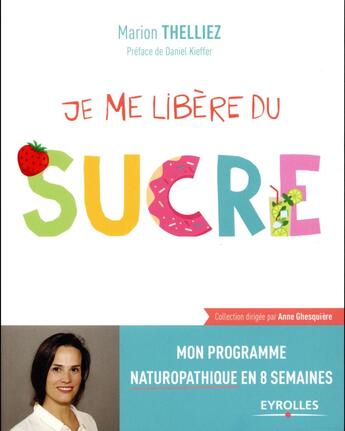 Couverture du livre « Je me libère du sucre » de Marion Thelliez aux éditions Eyrolles