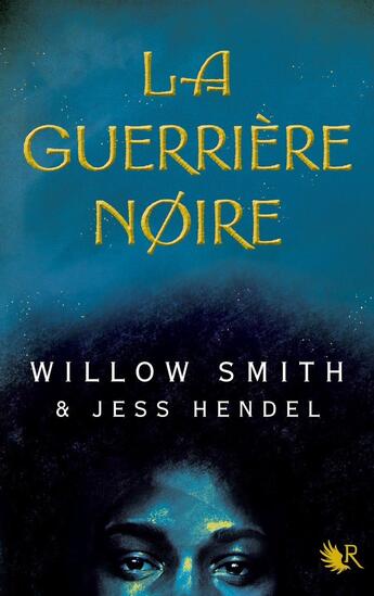 Couverture du livre « La guerrière noire » de Willow Smith et Jess Hendel aux éditions Robert Laffont