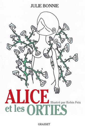 Couverture du livre « Alice et les orties » de Julie Bonnie et Robin Feix aux éditions Grasset