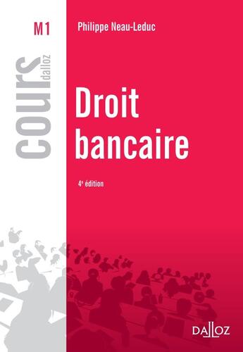 Couverture du livre « Droit bancaire (4e édition) » de Philippe Neau-Leduc aux éditions Dalloz