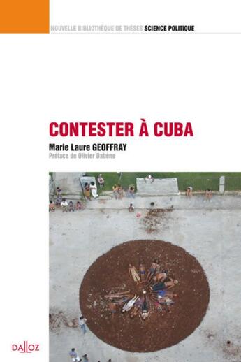 Couverture du livre « Contester à Cuba » de Marie-Laure Geoffray aux éditions Dalloz