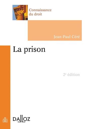 Couverture du livre « La prison (2e édition) » de Jean-Paul Cere aux éditions Dalloz