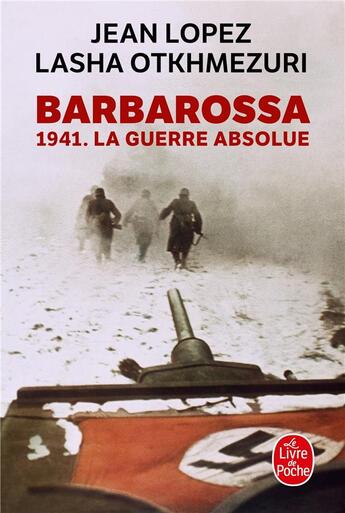 Couverture du livre « Barbarossa ; 1941. la guerre absolue » de Jean Lopez et Lasha Otkhmezuri aux éditions Le Livre De Poche