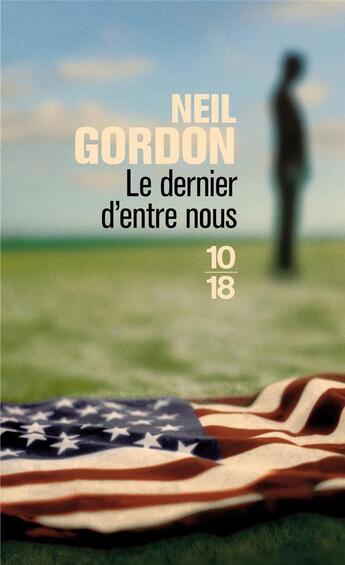 Couverture du livre « Le dernier d'entre nous » de Neil Gordon aux éditions 10/18