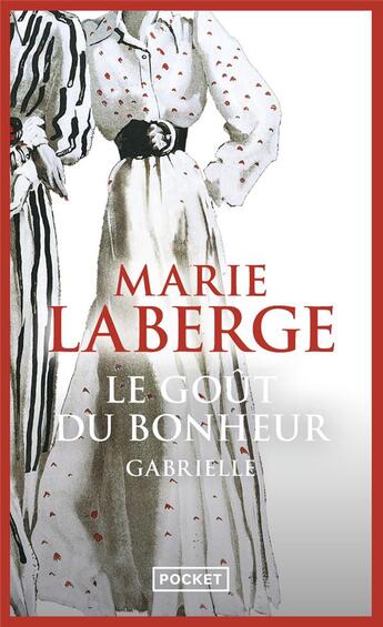 Couverture du livre « Le goût du bonheur Tome 1 ; Gabrielle » de Marie Laberge aux éditions Pocket