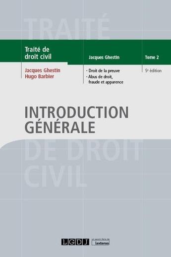 Couverture du livre « Traité de droit civil t.2 ; introduction générale (5e édition) » de Jacques Ghestin et Hugo Barbier aux éditions Lgdj