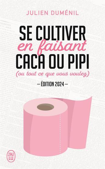 Couverture du livre « Se cultiver en faisant caca ou pipi (ou tout ce que vous voulez) (édition 2024) » de Julien Dumenil et Pole Gauer aux éditions J'ai Lu