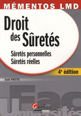 Couverture du livre « Droit des sûretés ; sûrétés personnelles, sûrétés réelles (4e édition) » de Gael Piette aux éditions Gualino