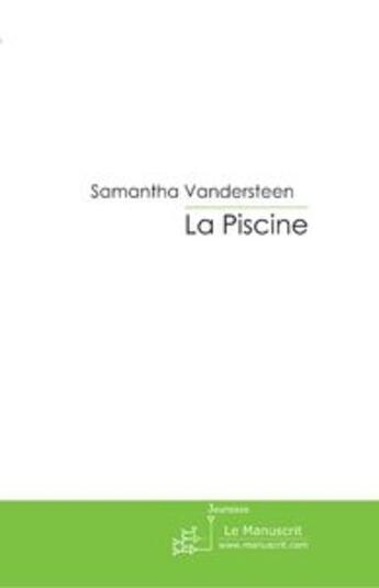 Couverture du livre « La piscine » de Vandersteen Samantha aux éditions Le Manuscrit