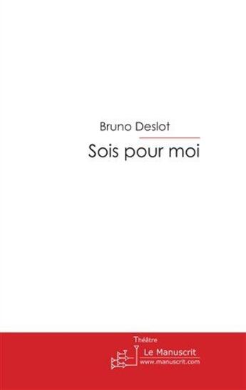 Couverture du livre « Sois pour moi » de Bruno-D aux éditions Le Manuscrit